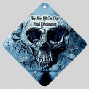http://www.starsonstuff.com/3942-thickbox/final-destination-car-window-sign.jpg