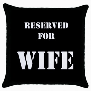 http://www.starsonstuff.com/4961-thickbox/reserved-for-wife-cushion-cover.jpg