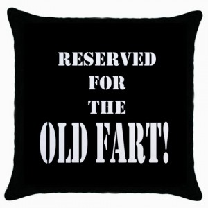 http://www.starsonstuff.com/4964-thickbox/reserved-for-the-old-fart-cushion-cover.jpg