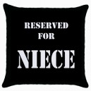 Reserved For Niece  - Cushion Cover