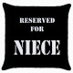 Reserved For Niece  - Cushion Cover