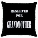 Reserved For Grandmother  - Cushion Cover