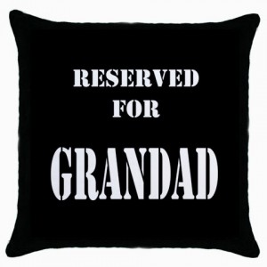 http://www.starsonstuff.com/4978-thickbox/reserved-for-grandad-cushion-cover.jpg