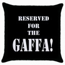 Reserved For The Gaffa  - Cushion Cover