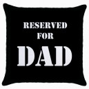 Reserved For Dad  - Cushion Cover