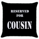 Reserved For Cousin  - Cushion Cover