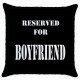 Reserved For Boyfriend  - Cushion Cover