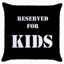 Reserved For Kids  - Cushion Cover