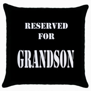 http://www.starsonstuff.com/4989-thickbox/reserved-for-grandson-cushion-cover.jpg